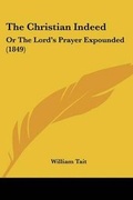 Cover: The Christian Indeed - Kessinger Publishing Co