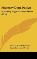 Cover: Masonry Dam Design - Kessinger Publishing