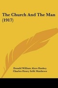 Cover: The Church And The Man (1917) - Kessinger Publishing