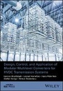 Cover: Design, Control and Application of Modular Multilevel Converters for HVDC Transmission Systems - Wiley