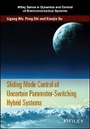 Cover: Sliding Mode Control of Uncertain Parameter-Switching Hybrid Systems - Wiley