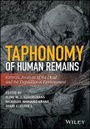 Cover: Taphonomy of Human Remains: Forensic Analysis of the Dead and the Depositional Environment - Wiley