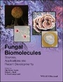 Cover: Fungal Biomolecules - Sources, Applications and Recent Developments - Wiley