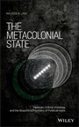 Cover: The Metacolonial State - Pakistan, Critical Ontology, and the Biopolitical Horizons of Political Islam - Wiley