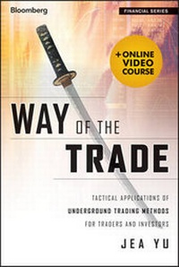 Enlarge image Cover: Way of the Trade - Tactical Applications of Underground Trading Methods for Traders + Video - Wiley
