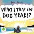 Cover: What's That in Dog Years - W F Howes Ltd