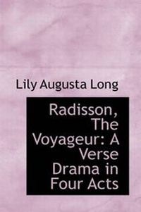 Enlarge image Cover: Radisson, The Voyageur - BiblioLife