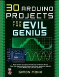 Cover: 30 Arduino Projects for the Evil Genius - TAB Books Inc