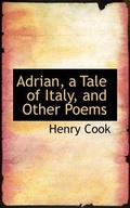 Cover: Adrian, a Tale of Italy, and Other Poems - BiblioLife