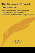 Cover: The Elements Of French Conversation - Kessinger Publishing Co