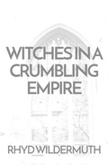 Cover: Witches In A Crumbling Empire - Gods&radicals