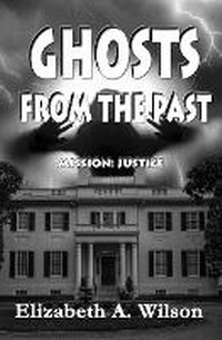 Enlarge image Cover: Ghosts from the Past - Elizabeth a Wilson