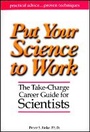Cover: Put Your Science to Work - The Take-Charge Career Guide for Scientists - Wiley