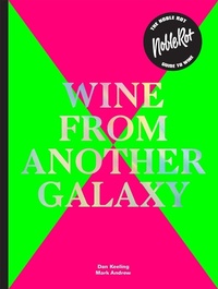 Abbildung von: The Noble Rot Book: Wine from Another Galaxy - Quadrille Publishing Ltd