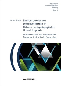 Abbildung von: Zur Konstruktion von Leistungsdifferenz im Rahmen musikpädagogischer Unterrichtspraxis - Waxmann Verlag GmbH
