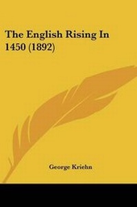 Enlarge image Cover: The English Rising In 1450 (1892) - Kessinger Publishing