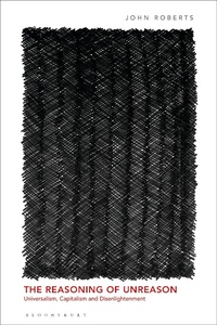 Enlarge image Cover: The Reasoning of Unreason - Bloomsbury Academic