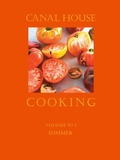 Cover: Canal House Cooking Volume N&deg; 1 - CANAL HOUSE