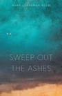Cover: Sweep Out the Ashes - University of Nebraska Press