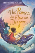 Cover: The Princess Who Flew with Dragons - Bloomsbury Childrens Books