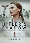 Cover: In Hitler's Shadow - Pen & Sword History