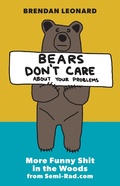 Cover: Bears Don't Care About Your Problems - Mountaineers Books