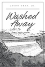 Cover: Washed Away - Page Publishing, Inc.