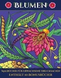 Cover: Malbuecher fuer Erwachsene Drucksachen (Blumen) - Farbtherapie