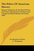 Cover: The Ethics Of American Slavery - Kessinger Publishing Co