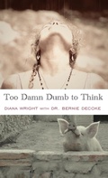 Cover: Too Damn Dumb to Think - Bedazzled Ink Publishing Company