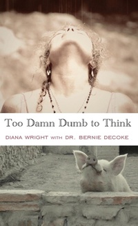Enlarge image Cover: Too Damn Dumb to Think - Bedazzled Ink Publishing Company