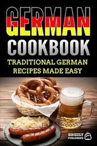 Abbildung von: German Cookbook - Grizzly Publishing