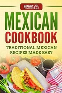 Abbildung von: Mexican Cookbook - Grizzly Publishing