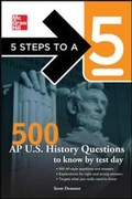 Cover: 5 Steps to a 5 500 AP U.S. History Questions to Know by Test Day - McGraw-Hill Professional