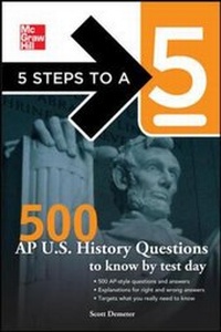 Enlarge image Cover: 5 Steps to a 5 500 AP U.S. History Questions to Know by Test Day - McGraw-Hill Professional