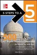 Cover: 5 Steps to a 5 500 AP World History Questions to Know by Test Day - McGraw-Hill Professional