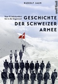 Cover: Geschichte der Schweizer Armee - Orell F&uuml;ssli Verlag