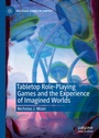 Cover: Tabletop Role-Playing Games and the Experience of Imagined Worlds - Palgrave Macmillan