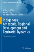 Cover: Indigenous Amazonia, Regional Development and Territorial Dynamics - Springer