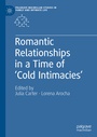 Cover: Romantic Relationships in a Time of 'Cold Intimacies' - Palgrave Macmillan