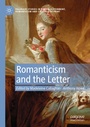 Cover: Romanticism and the Letter - Palgrave Macmillan