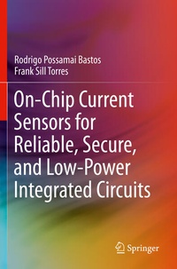 Enlarge image Cover: On-Chip Current Sensors for Reliable, Secure, and Low-Power Integrated Circuits - Springer