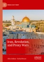 Cover: Iran, Revolution, and Proxy Wars - Palgrave Macmillan
