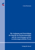 Cover: Die Auslegung und Entwicklung des Begriffs des Rechtsschutzfalles und die Auswirkungen auf die versicherungsrechtliche Praxis - Kovac, Dr. Verlag
