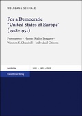 Cover: For a Democratic "United States of Europe" (1918-1951) - Franz Steiner Verlag