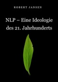 Cover: NLP - Eine Ideologie des 21. Jahrhunderts - BoD - Books on Demand