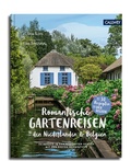 Cover: Romantische Gartenreisen in den Niederlanden und Belgien - Callwey