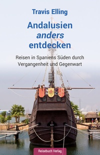 Abbildung von: Andalusien anders entdecken - Reisebuch Verlag