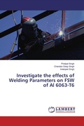 Cover: Investigate the effects of Welding Parameters on FSW of Al 6063-T6 - LAP Lambert Academic Publishing
