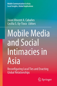 Enlarge image Cover: Mobile Media and Social Intimacies in Asia - Springer